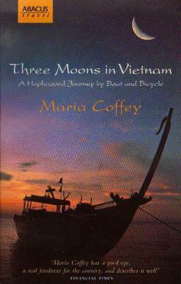 Three Moons In Vietnam by Maria Coffey