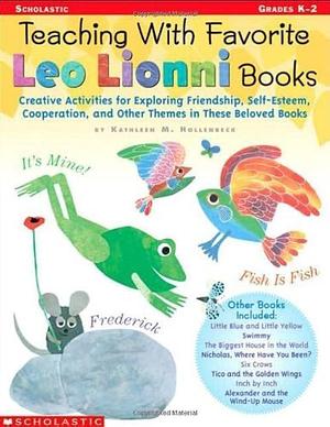 Teaching with Favorite Leo Lionni Books by Kathleen M. Hollenbeck