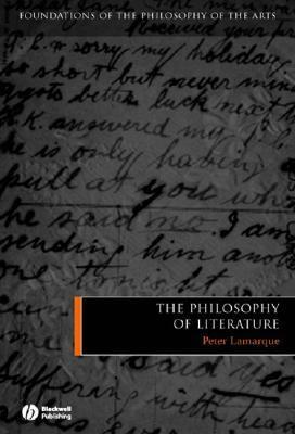 The Philosophy of Literature by Peter Lamarque