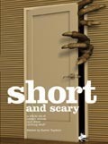 Short and Scary by Shirley Marr, Sue Lawson, James Maloney, Carole Wilkinson, Sally Rippin, Lili Wilkinson, James Roy, Karen Tayleur, Shaun Tan, Dianne Touchell, George Ivanoff, Andy Griffiths, Terry Denton, Chris Miles