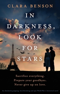 In Darkness, Look for Stars by Clara Benson