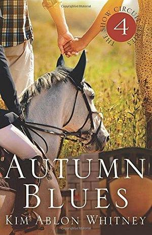 Autumn Blues: by Kim Ablon Whitney, Kim Ablon Whitney