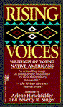 Rising Voices: Writings of Young Native Americans by Arlene Hirschfelder