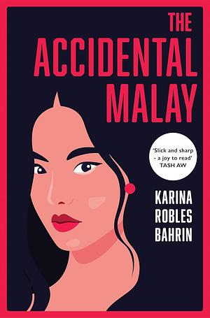 The Accidental Malay by Karina Robles Bahrin