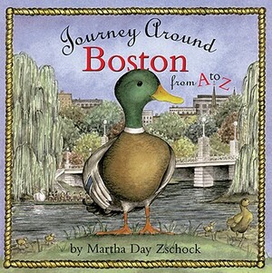 Journey Around Boston from A to Z by Martha Day Zschock