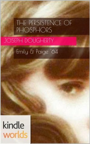 The Persistence of Phosphors by Joseph Dougherty