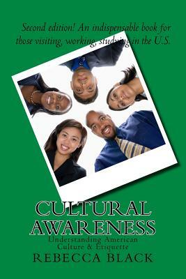 Cultural Awareness: Understanding American Culture & Etiquette by Rebecca Black