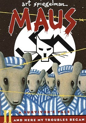 Maus a Survivors Tale: And Here My Troubles Begin by Art Spiegelman