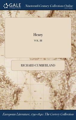 Henry; Vol. III by Richard Cumberland