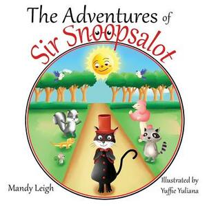 The Adventures of Sir Snoopsalot by Mandy Leigh