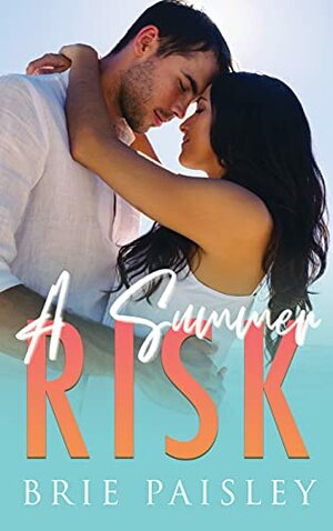 A Summer Risk by Brie Paisley