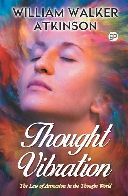 Thought Vibration by William Walker Atkinson