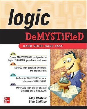 Logic Demystified by Tony Boutelle, Stan Gibilisco