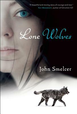 Lone Wolves by John Smelcer