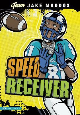 Jake Maddox: Speed Receiver by Jake Maddox