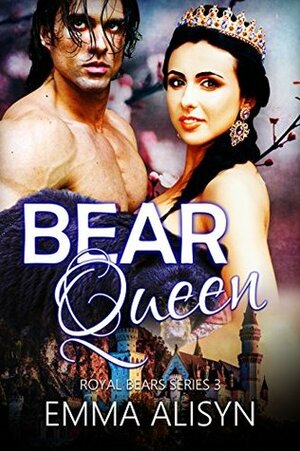 Bear Queen by Emma Alisyn