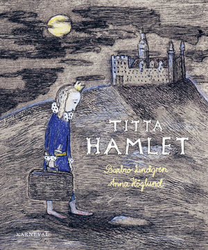 Titta Hamlet! by Barbro Lindgren, Anna Höglund