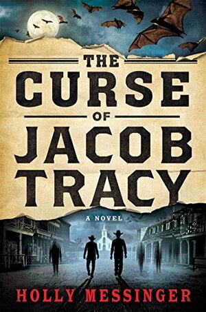 The Curse of Jacob Tracy by Holly Messinger