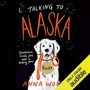 Talking to Alaska by Anna Woltz