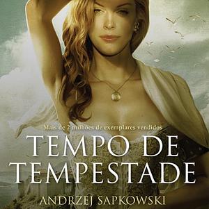 Tempo de Tempestade by Andrzej Sapkowski