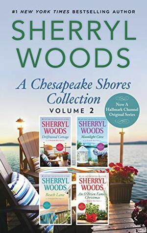 A Chesapeake Shores Collection Volume 2: Driftwood Cottage\\Moonlight Cove\\Beach Lane\\An O'Brien Family Christmas by Sherryl Woods