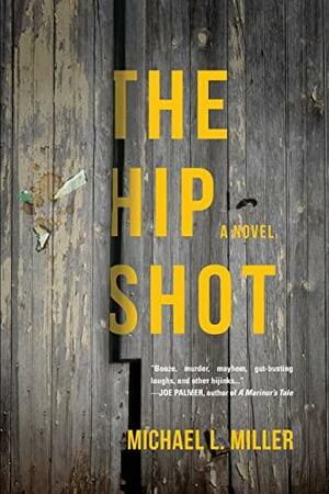 The Hip Shot by Michael L. Miller