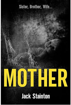 Mother by Jack Stainton