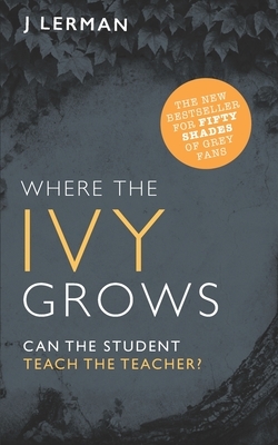 Where the Ivy Grows: Bestselling Devoted Series by J. Lerman, S. Quinn