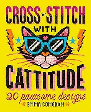 Cross Stitch with Cattitude: 20 pawsome designs by Emma Congdon