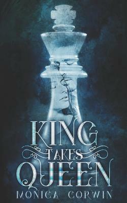 King Takes Queen by Monica Corwin