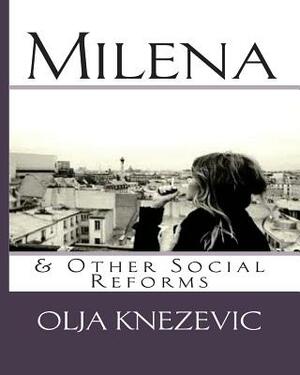 Milena & Other Social Reforms by Olja Knezevic