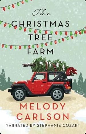 The Christmas Tree Farm: A Christmas Novella by Melody Carlson