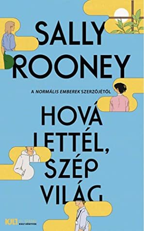 Hová ​lettél, szép világ by Sally Rooney