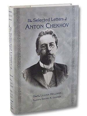 The Selected Letters of Anton Chekhov by Lillian Hellman