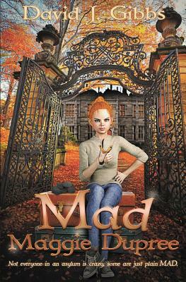 Mad Maggie Dupree by David J. Gibbs