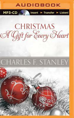 Christmas: A Gift for Every Heart by Charles F. Stanley