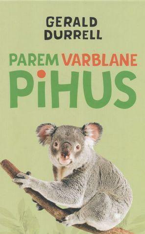 Parem varblane pihus by Gerald Durrell, Kristi Tarand