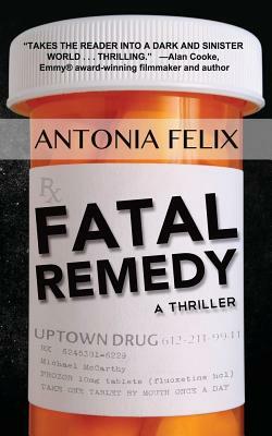 Fatal Remedy by Antonia Felix