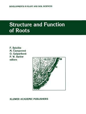 Structure and Function of Roots: Proceedings of the Fourth International Symposium on Structure and Function of Roots, June 20-26, 1993, Stará Lesná, by 