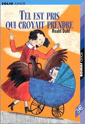 Tel Est Pris Qui Croyait Prendre by Roald Dahl