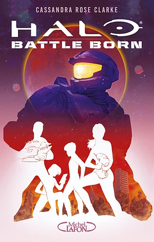 Halo Battle Born Tome 1 by Cassandra Rose Clarke