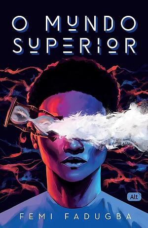 O Mundo Superior, Volume 1 by Femi Fadugba