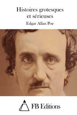 Histoires grotesques et sérieuses by Edgar Allan Poe