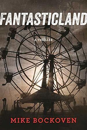 FantasticLand: A Novel by Mike Bockoven, Mike Bockoven