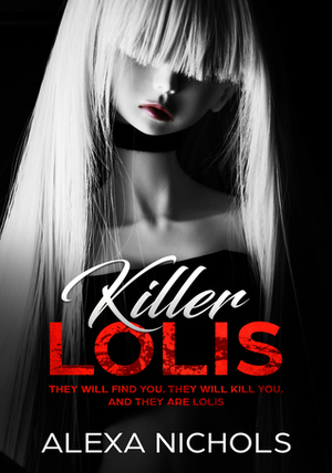 Killer Lolis by Alexa Nichols