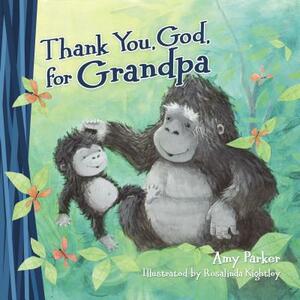 Thank You, God, for Grandpa by Amy Parker