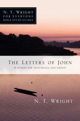 The Letters of John by Dale Larsen, Sandy Larsen, N.T. Wright