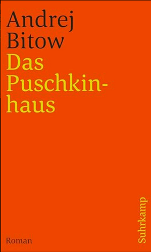 Das Puschkinhaus by Andrei Bitov, Andrej Bitow