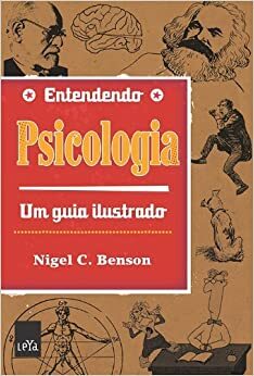 Entendendo psicologia: um guia ilustrado by Nigel C. Benson