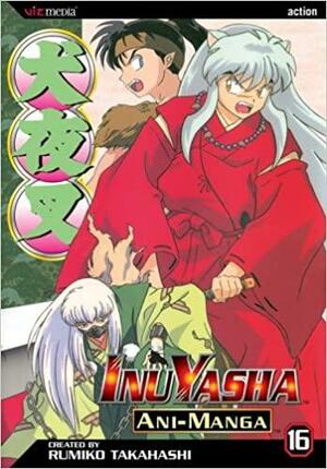 Inuyasha: Ani-Manga, Vol. 16 by Rumiko Takahashi